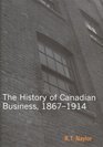 The History of Canadian Business 18671914