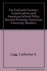 For God and Country: Conservatism and American School Policy (Counterpoints, Vol 32)