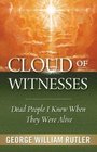 Cloud of Witnesses Dead People I Knew When They Were Alive