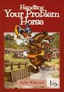Handling Your Problem Horse