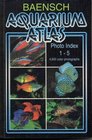 Baensch Aquarium Atlas Photo Index 1-5 (NEW REVISED THIRD EDITION 2007)
