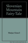 Slovenian mountain fairy-tale
