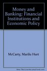 Money and Banking Financial Institutions and Economic Policy