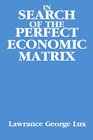 In Search of the Perfect Economic Matrix