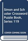 Simon and Schuster Crossword Puzzle Book Series 119