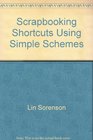 Scrapbooking Shortcuts Using Simple Schemes