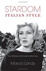 Stardom Italian Style Screen Performance and Personality in Italian Cinema