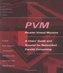 PVM Parallel Virtual Machine A Users' Guide and Tutorial for Network Parallel Computing