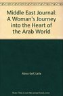 Middle East Journal A Woman's Journey into the Heart of the Arab World