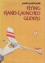 Flying handlaunched gliders
