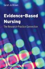 Evidencebased Nursing The ResearchPractice Connection