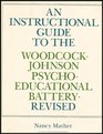 Instructional Guide to the WoodcockJohnson PsychoEducational BatteryRevised