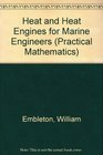 Heat and Heat Engines for Marine Engineers