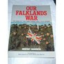 Our Falklands war The men of the task force tell their story