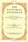 The Taittiriya Upanishad with Commentaries of Sri Sankaracharya, Sri Suresvaracharya, Sri Vidyaranya