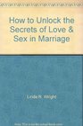 How to Unlock the Secrets of Love  Sex in Marriage