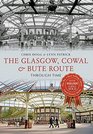 The Glasgow Cowal  Bute Route Through Time