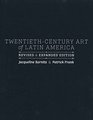 TwentiethCentury Art of Latin America Revised and Expanded Edition
