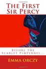 The First Sir Percy Before the Scarlet Pimpernel