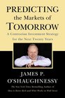 Predicting the Markets of Tomorrow A Contrarian Investment Strategy for the Next Twenty Years