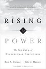Rising to Power The Journey of Exceptional Executives
