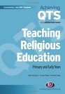 Teaching Religious Education Primary and Early Years