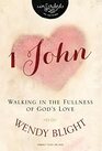 1 John Walking in the Fullness of God's Love