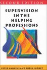 Supervision in the Helping Professions An Individual Group and Organizational Approach