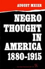 Negro Thought in America 18801915  Racial Ideologies in the Age of Booker T Washington