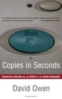 Copies in Seconds : How a Lone Inventor and an Unknown Company Created the Biggest Communication Breakthrough Since Gutenberg--Chester Carlson and the Birth of Xerox