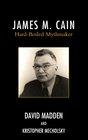 James M Cain HardBoiled Mythmaker