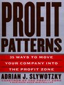 Profit Patterns 30 Ways to Anticipate and Profit from Strategic Forces Reshaping Your Business
