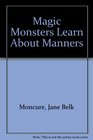Magic Monsters Learn About Manners