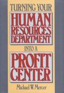 Turning Your Human Resources Department Into A Profit Center