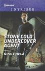Stone Cold Undercover Agent (Stone Cold, Bk 2) (Harlequin Intrigue, No 1730)