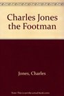 Charles Jones the Footman