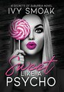 Sweet Like a Psycho (Secrets of Suburbia)