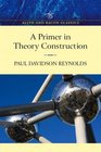 Primer in Theory Construction An AB Classics Edition