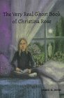 The Very Real Ghost Book of Christina Rose