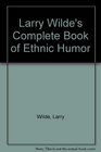 Larry Wilde's Complete Book Of Ethnic Humor