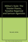 Milton's Style The Shorter Poems Paradise Regained and Samson Argonistes