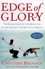 Edge of Glory The Inside Story of the Quest for Figure Skating's Olympic Gold Medals
