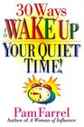 30 Ways to Wake Up Your Quiet Time