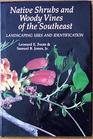 Native Shrubs and Woody Vines of the Southeast Landscaping Uses and Identification