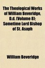 The Theological Works of William Beveridge Dd  Sometime Lord Bishop of St Asaph