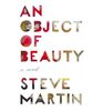 An Object of Beauty: A Novel