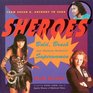 Sheroes Bold Brash and Absolutely Unabashed Superwomen from Susan B Anthony to Xena