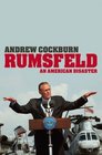Rumsfeld  an American Disaster