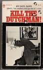 Kill The Dutchman