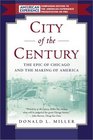 City of the Century The Epic of Chicago and the Making of America